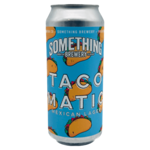 Taco Matic, Something Brewery